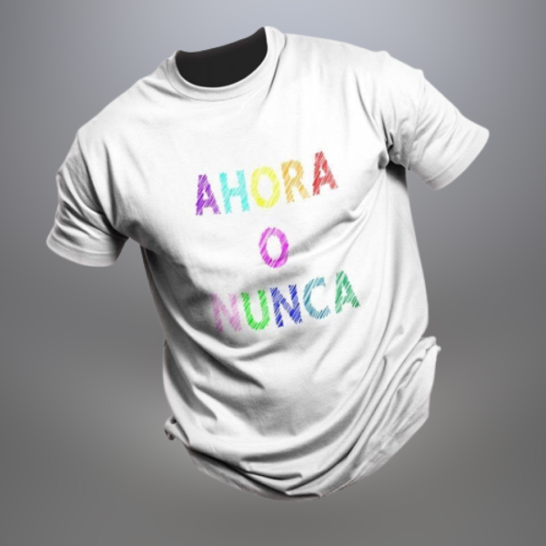 Camiseta ahora o nunca